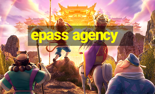 epass agency