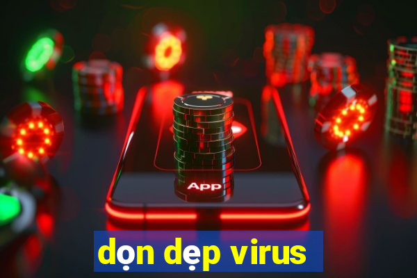 dọn dẹp virus