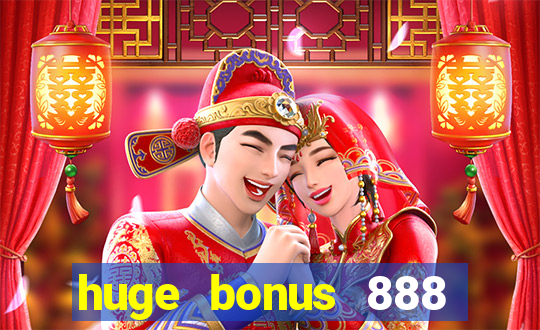 huge bonus 888 casino ios