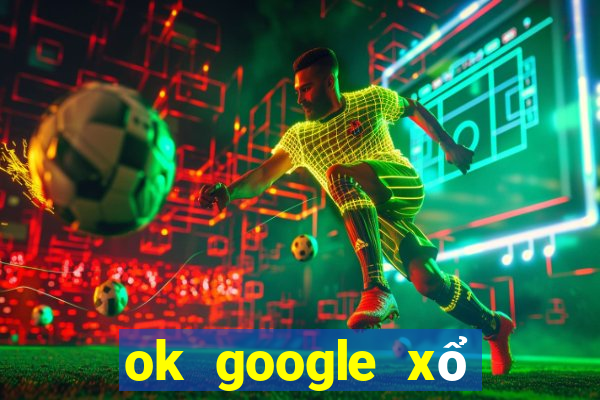 ok google xổ số quảng trị