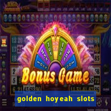 golden hoyeah slots hack ios