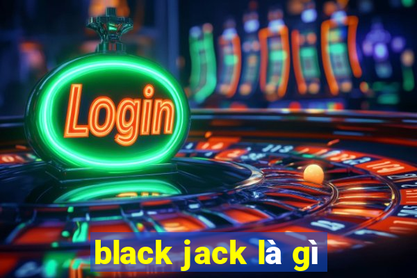 black jack là gì