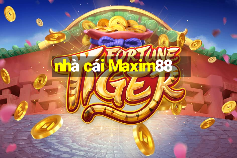 nhà cái Maxim88