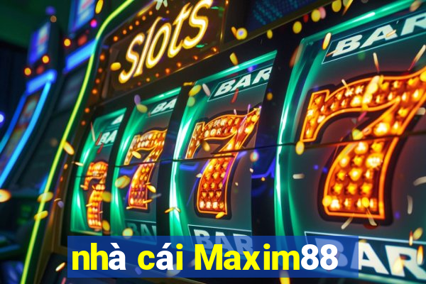 nhà cái Maxim88