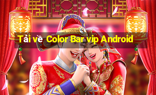 Tải về Color Bar vip Android