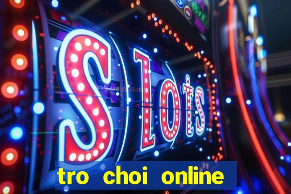 tro choi online truc tuyen