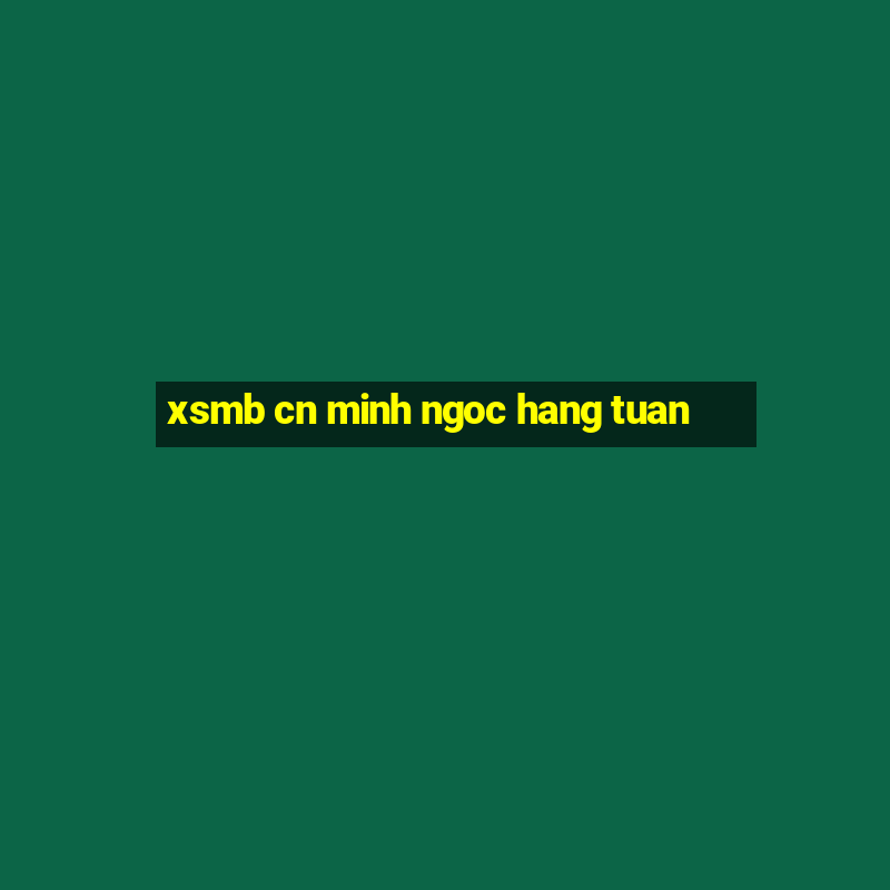 xsmb cn minh ngoc hang tuan