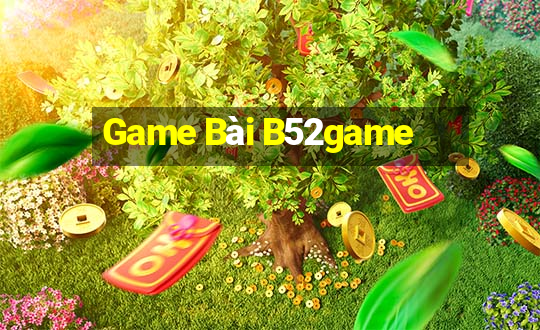 Game Bài B52game