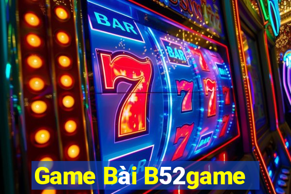 Game Bài B52game