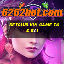 Betclub.Vin Game The Bài