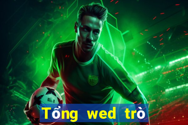 Tổng wed trò chơi điện tử