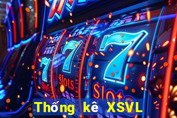 Thống kê XSVL ngày 26