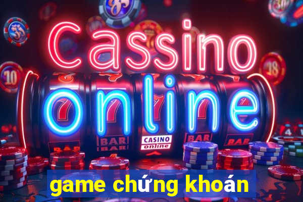 game chứng khoán