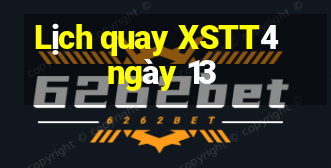 Lịch quay XSTT4 ngày 13