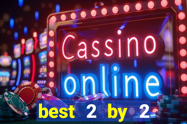 best 2 by 2 gaming slot sites