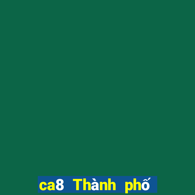 ca8 Thành phố Châu Á