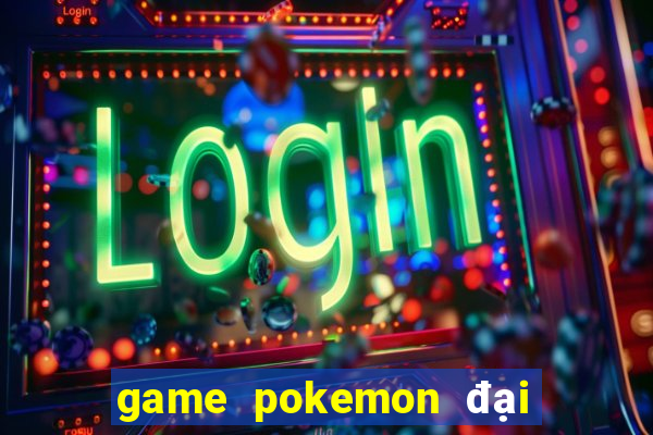 game pokemon đại chiến 4