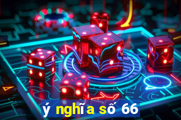 ý nghĩa số 66