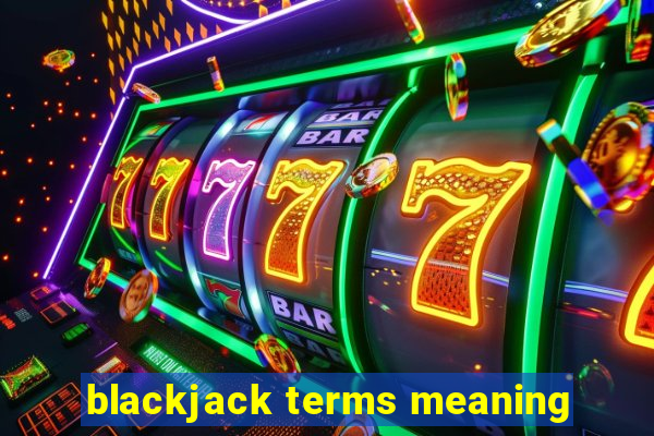 blackjack terms meaning