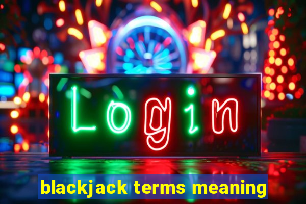 blackjack terms meaning