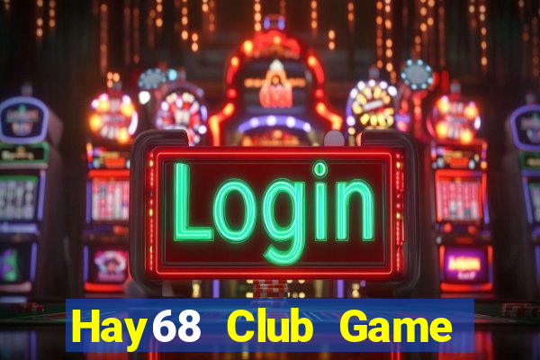 Hay68 Club Game Bài Online Miễn Phí