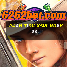 Phân tích XSVL ngày 20