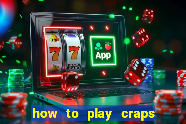 how to play craps in a casino