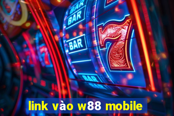 link vào w88 mobile