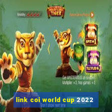 link coi world cup 2022