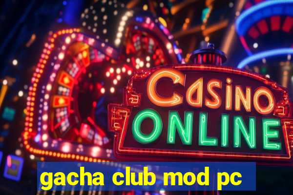 gacha club mod pc