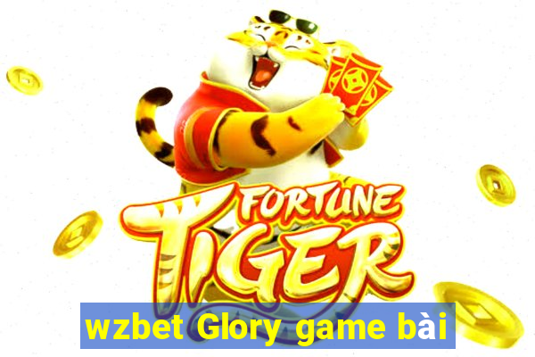 wzbet Glory game bài