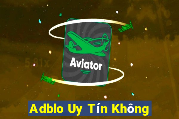 Adblo Uy Tín Không