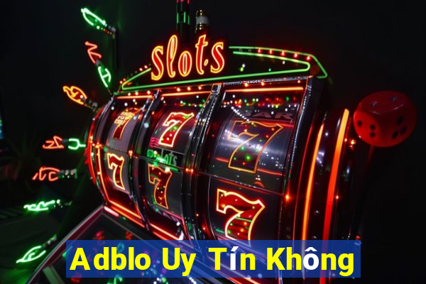 Adblo Uy Tín Không