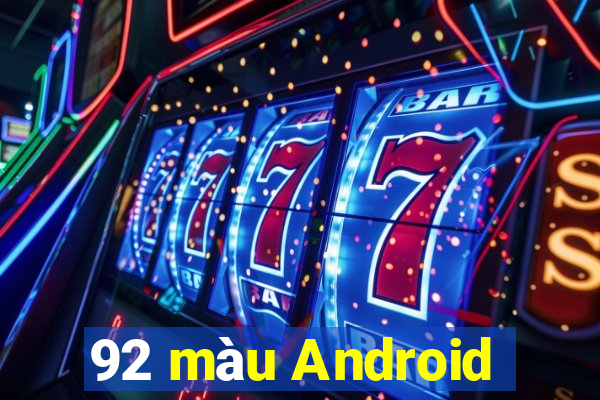 92 màu Android