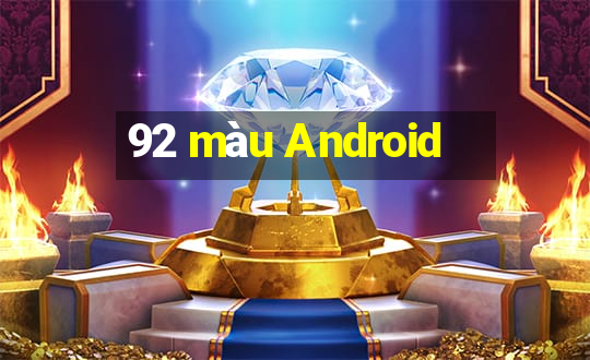 92 màu Android