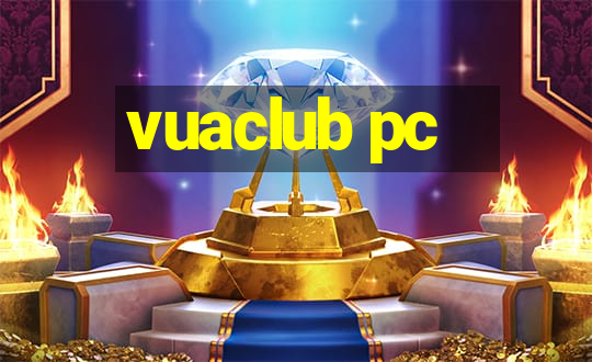 vuaclub pc