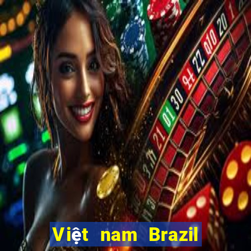 Việt nam Brazil Giải trí