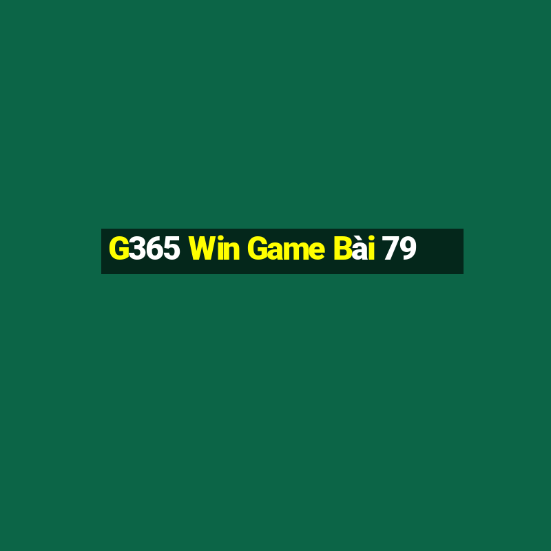 G365 Win Game Bài 79