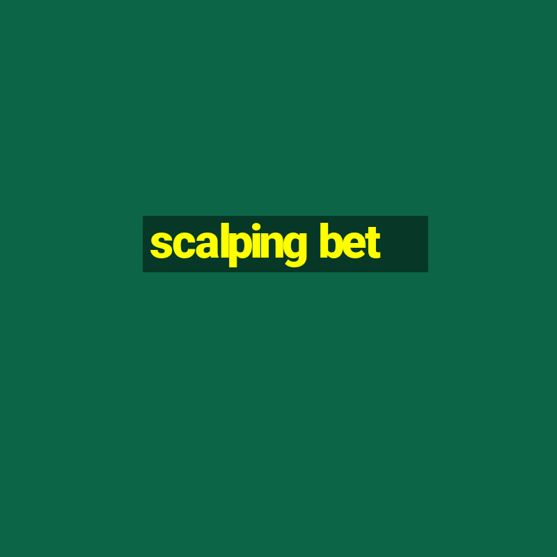 scalping bet