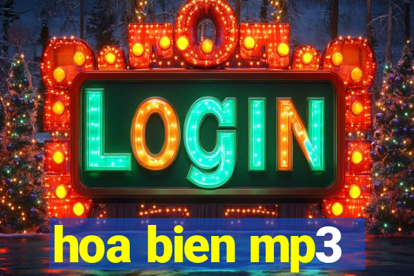 hoa bien mp3