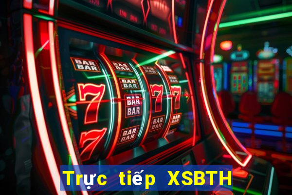 Trực tiếp XSBTH ngày 1