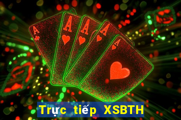 Trực tiếp XSBTH ngày 1