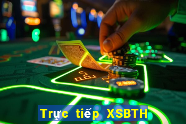 Trực tiếp XSBTH ngày 1