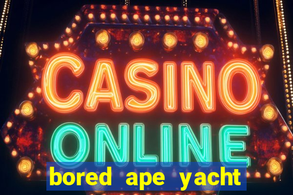 bored ape yacht club benefits