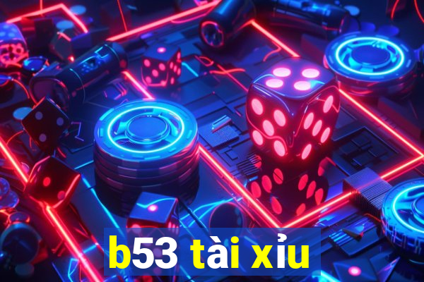 b53 tài xỉu