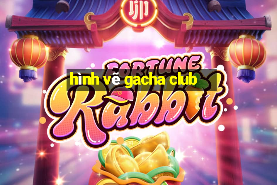 hình vẽ gacha club