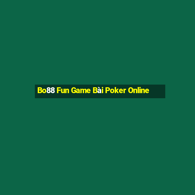 Bo88 Fun Game Bài Poker Online