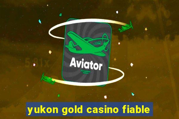 yukon gold casino fiable