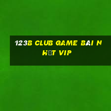 123B Club Game Bài Nhất Vip