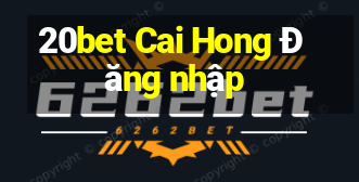 20bet Cai Hong Đăng nhập